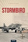 Stormbird: One of the Luftwaffe's highest scoring Me262 aces Stormbird: One of the Luftwaffe's highest scoring Me262 aces