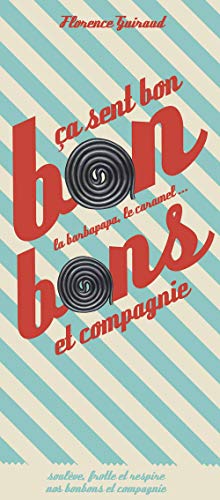 Bonbons. CA Sent Bon La Barbapapa, Le Caramel Et Compagnie (English and French Edition)