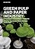 Green Pulp and Paper Industry: Biotechnology for Ecofriendly Processing