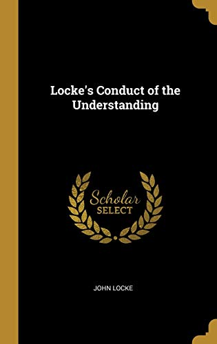 Locke's Conduct of the Understanding