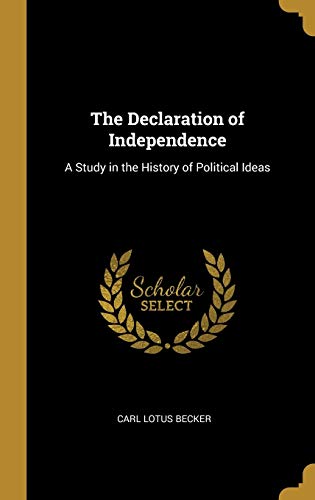 The Declaration of Independence: A Study in the History of Political Ideas