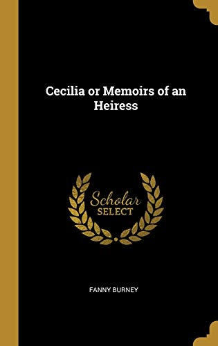 Cecilia or Memoirs of an Heiress