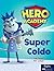 Super Coldo: Leveled Reader Set 8 Level M (Hero Academy)