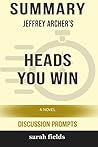 Summary: Jeffrey Archer's Heads You Win: A Novel (Discussion Prompts)
