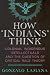 How “Indians” Think: Colonial Indigenous Intellectuals and the Question of Critical Race Theory