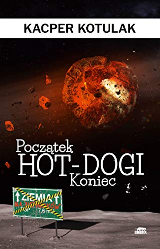 Początek, koniec i hot-dogi (Paperback)