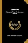 Sermonets: Addressed to Those who Have not yet Acquired,