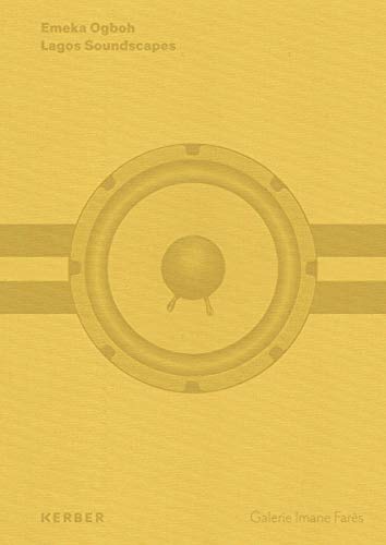 Emeka Ogboh: Lagos Soundscapes (Paperback)