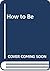 How to Be (Vietnamese Edition)