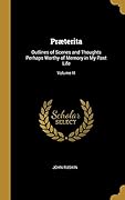 Præterita: Outlines of Scenes and Thoughts Perhaps Worthy of Memory in My Past Life; Volume III
