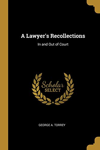 A Lawyer's Recollections: In and Out of Court (Paperback)