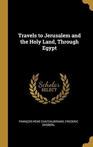 Travels to Jerusalem and the Holy Land, Through Egypt (Hardcover)