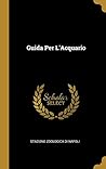 Guida Per L'Acquario (Italian Edition)