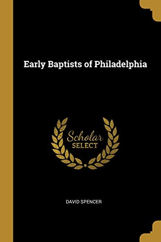 Early Baptists of Philadelphia (Paperback)