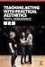 Teaching Acting with Practical Aesthetics by Troy Dobosiewicz