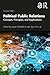 Political Public Relations: Concepts, Principles, and Applications