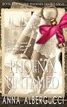 Phoenix Untamed: Book Five in The Phoenix Decree Saga