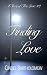 Finding Love (A Story of True Love)