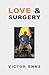 Love and Surgery by Victor Enns