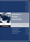 Jahrbuch Fur Politik Und Geschichte 1 (2010): Historische Gerechtigkeit. Geschichtspolitik Im Vergleich (German Edition)
