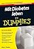 Mit Diabetes Leben für Dummies