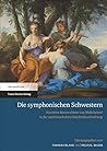 Die Symphonischen Schwestern: Narrative Konstruktion Von Wahrheiten in Der Nachklassischen Geschichtsschreibung (German Edition)