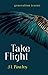 Take Flight (Generation Icarus, #2)