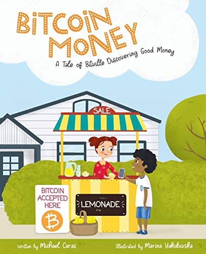 Bitcoin Money: A Tale of Bitville Discovering Good Money (Paperback)