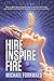 Hire Inspire Fire by Michael Fornwald