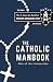 The Catholic ManBook by Scott L Smith
