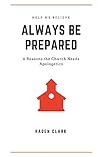 Always Be Prepared: 6 Reasons the Church Needs Apologetics (Classical Theism)