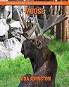 Moose: Amazing Pictures & Fun Facts on Animals in Nature