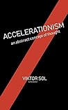 Accelerationism: An Abstract Concept of Thought