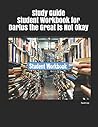 Study Guide Student Workbook for Darius the Great Is Not Okay