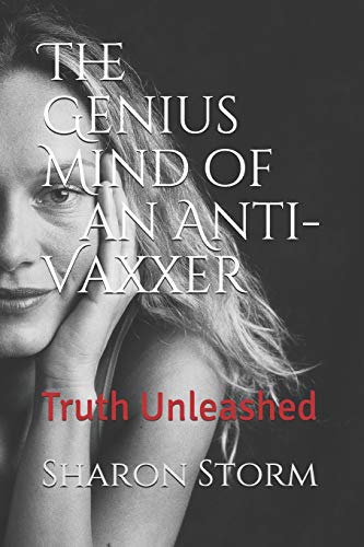 The Genius Mind of an Anti-Vaxxer: Truth Unleashed (Paperback)