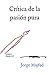 Crítica de la pasión pura: ...