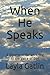 When He Speaks