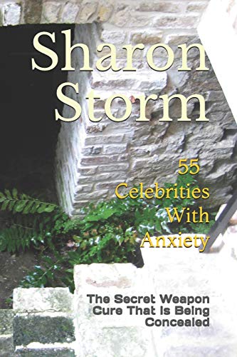 55 Celebrities With Anxiety: The Secret Weapon Cure That Is Being Concealed (Paperback)