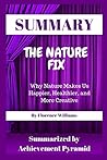 Summary: The Nature Fix: Why Nature Makes Us Happier, Healthier, and More Creative By Florence Williams