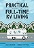A Practical Guide to Full-Time RV Living by Jack Freeman