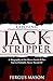 Exposing Jack the Stripper: A Biography of the Worst Serial Killer You've Probably Never Heard Of (Stranger Than Fiction)