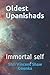 Oldest Upanishads: Immortal...
