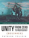 Unity from Zero to Proficiency (Beginner): A Step-by-step guide to coding your first game Unity from Zero to Proficiency (Beginner): A Step-by-step guide to coding your first game