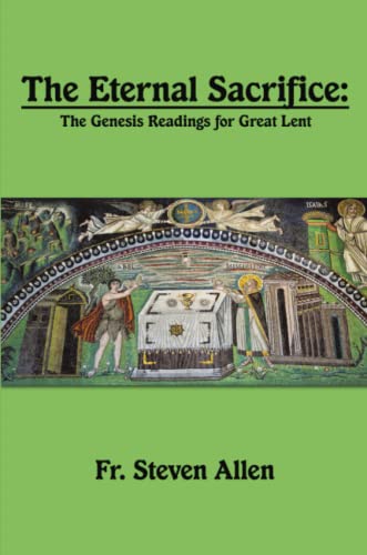 The Eternal Sacrifice: The Genesis Readings for Great Lent (Paperback)