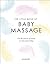 The Little Book of Baby Massage by Jo Kellett