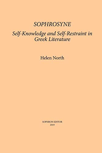 Sophrosyne: Self-knowledge and Self-restraint in Greek Literature (Paperback)