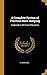 A Complete System of Practical Book-Keeping: Applicable to All Kinds of Business