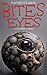 Bites Eyes: 13 Macabre Morsels