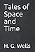 Tales of Space and Time