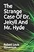 The Strange Case of Dr. Jekyll and Mr. Hyde